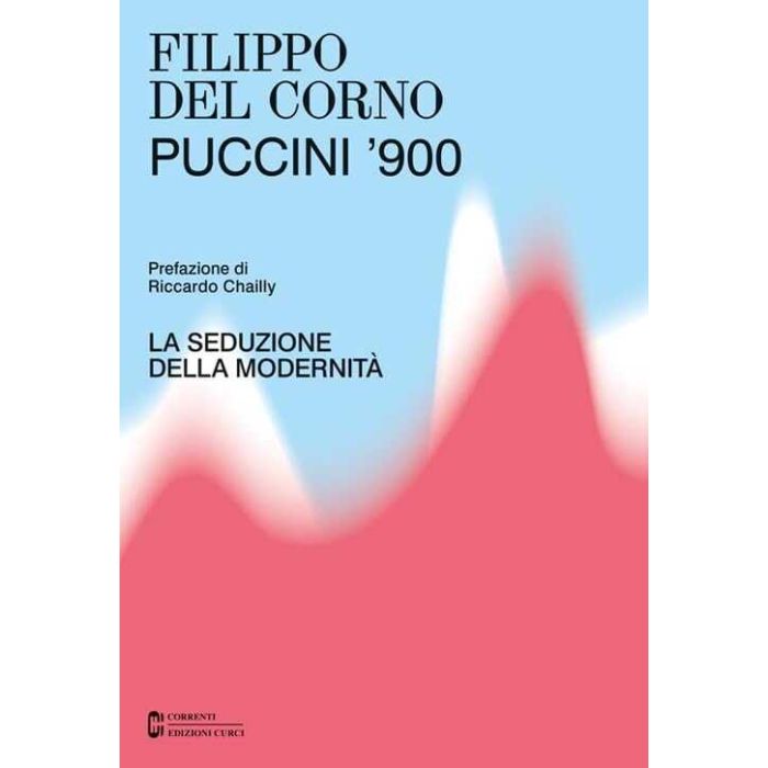 Puccini 900 La seduzione della modernità Autore Filippo Del Corno main product photo