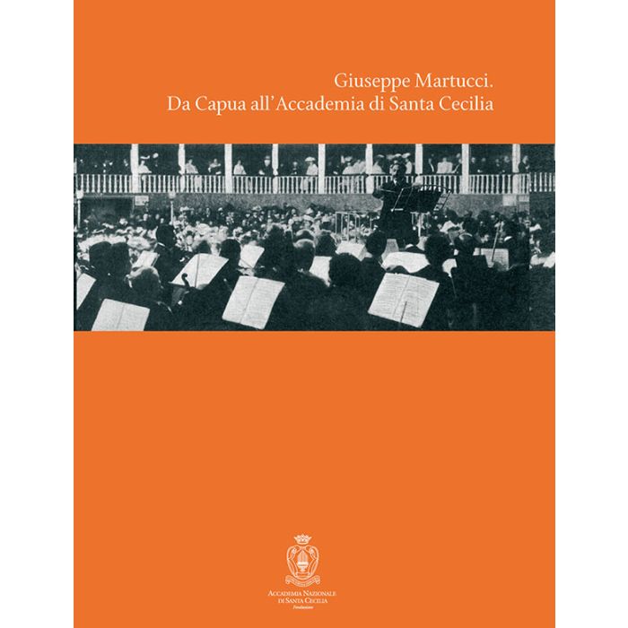 Giuseppe Martucci. Da Capua all'Accademia di Santa Cecilia con cd main product photo