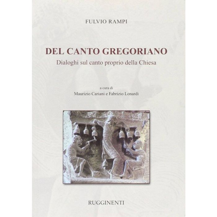 F.Rampi Del Canto Gregoriano Dialoghi sul canto della Chiesa main product photo