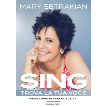 Sing trova la tua voce Autore: Mary Setrakian