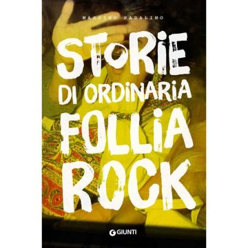 M.Padalino Storie di ordinaria follia Rock
