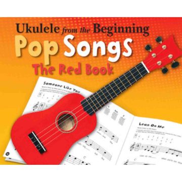 Ukulele from the beginning Pop songs the red book