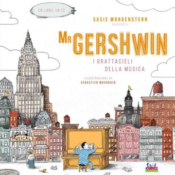 Mr Gershwin I grattacieli della musica con CD