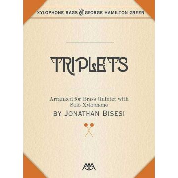 Triplets Arranged for Brass Quintet with solo Xylophone by Jonathan Bisesi