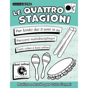 Le Quattro Stagioni Musica a scuola per tutto l'anno Maestro Libero