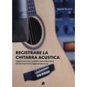 D.Bazzani Registrare la Chitarra Acustica 